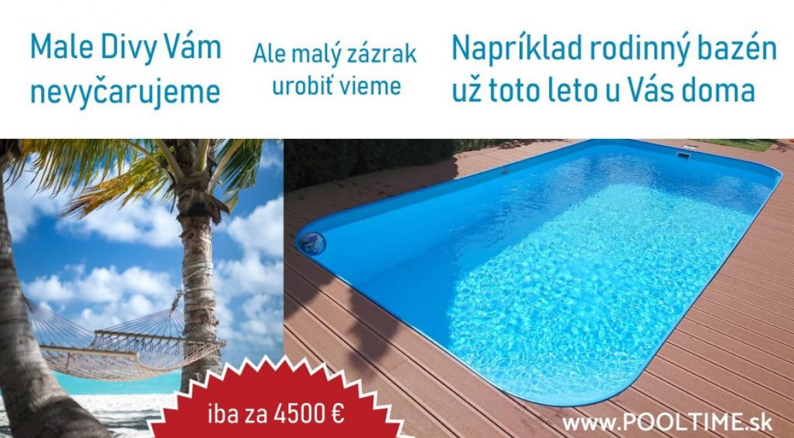 AKCIA: komplet bazén už za 4500 Eur!